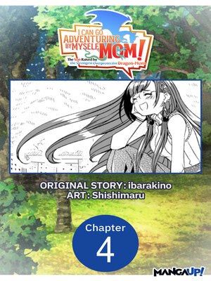 cover image of I Can Go Adventuring by Myself, Mom!: The Son Raised by the Strongest Overprotective Dragon-Mom, Chapter 4